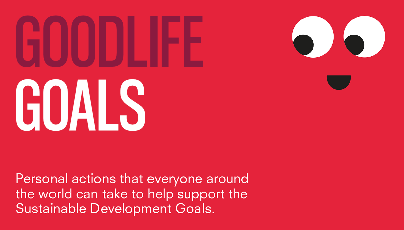 Good Life Goals: เป้าหมายที่ดีต่อตัวเองและโลกใบนี้